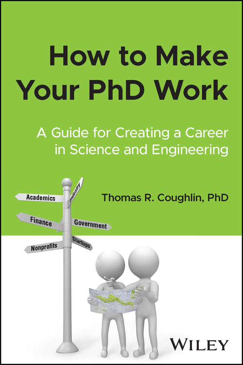 Book cover of How to Make Your PhD Work: A Guide for Creating a Career in Science and Engineering