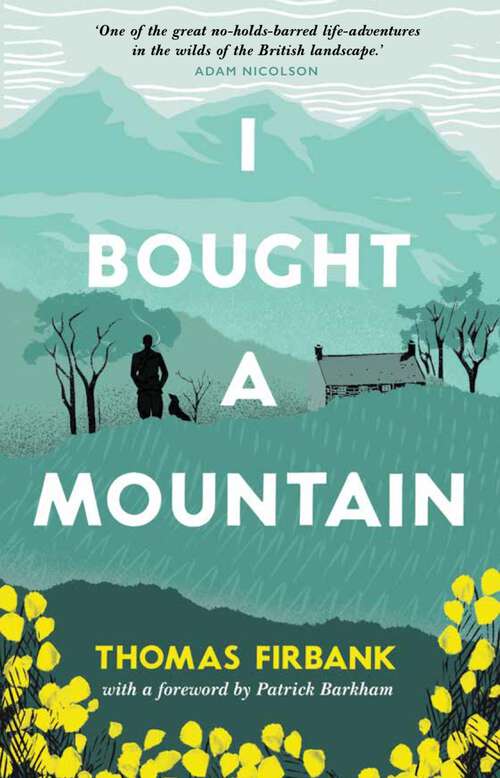 Book cover of I Bought a Mountain: The Rediscovered Nature Classic