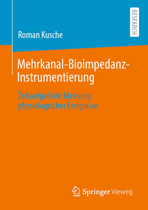 Book cover of Mehrkanal-Bioimpedanz-Instrumentierung: Zeitaufgelöste Messung physiologischer Ereignisse (1. Aufl. 2021)