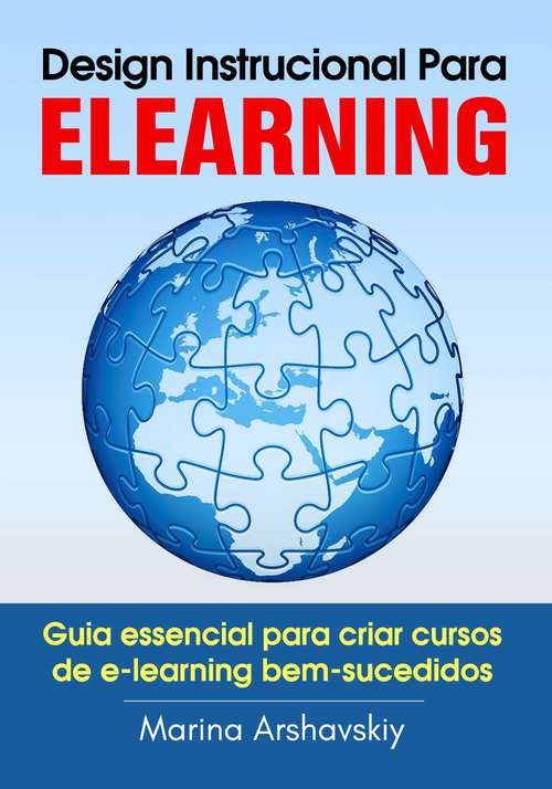Book cover of Design Instrucional Para ELearning: Guia essencial para criar cursos de e-learning bem-sucedidos