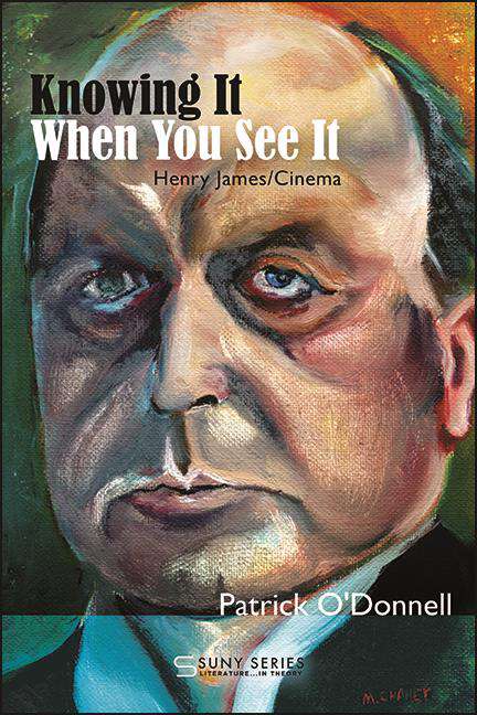 Book cover of Knowing It When You See It: Henry James/Cinema (SUNY series, Literature . . . in Theory)