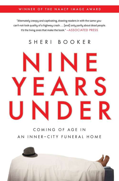 Book cover of Nine Years Under: Coming of Age in an Inner-City Funeral Home