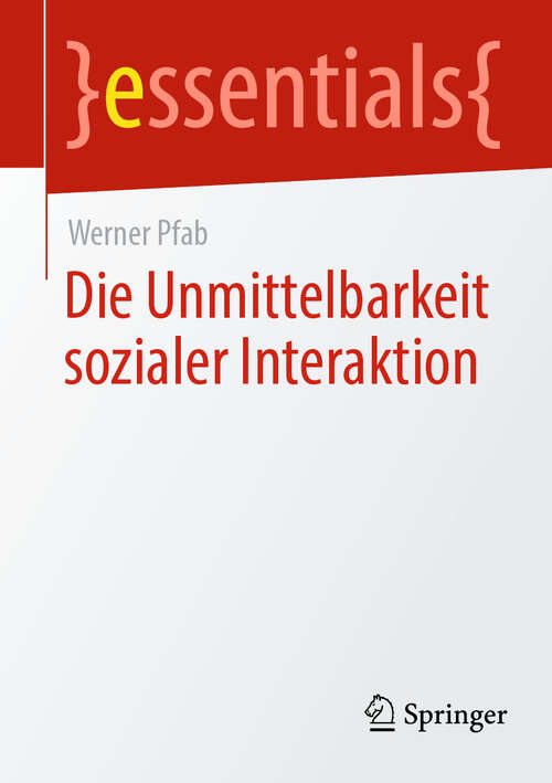 Book cover of Die Unmittelbarkeit sozialer Interaktion (2024) (essentials)