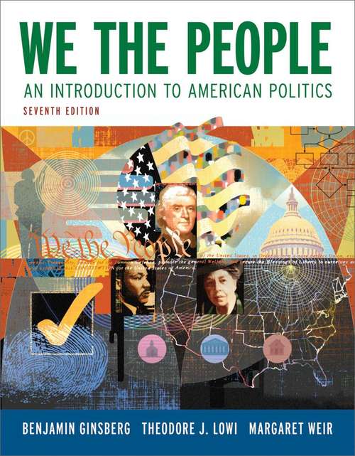 Book cover of We the People: An Introduction to American Politics (Seventh Edition)