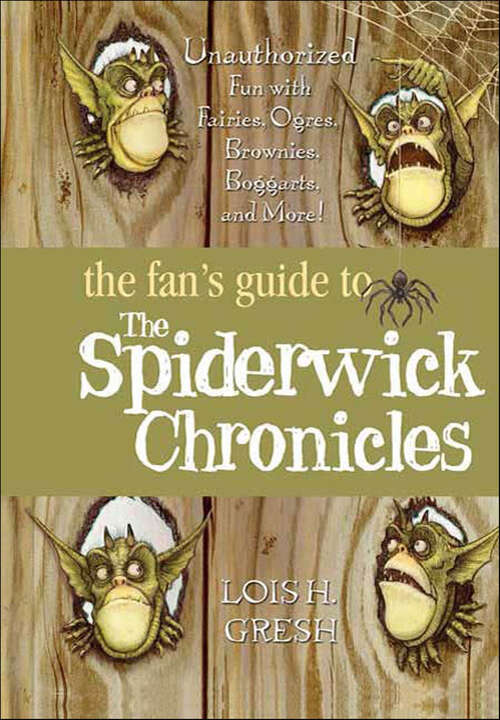 Book cover of The Fan's Guide to The Spiderwick Chronicles: Unauthorized Fun with Fairies, Ogres, Brownies, Boggarts, and More!