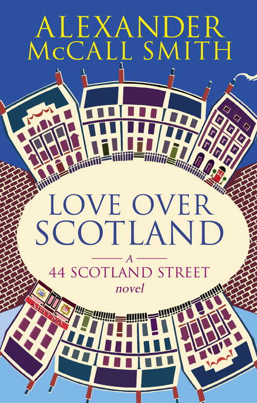 Book cover of Love Over Scotland (44 Scotland Street #3)