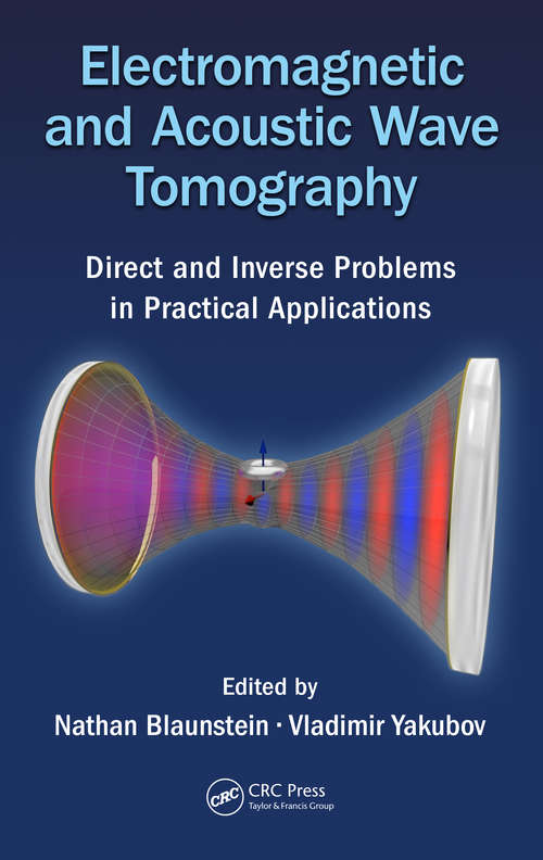 Book cover of Electromagnetic and Acoustic Wave Tomography: Direct and Inverse Problems in Practical Applications