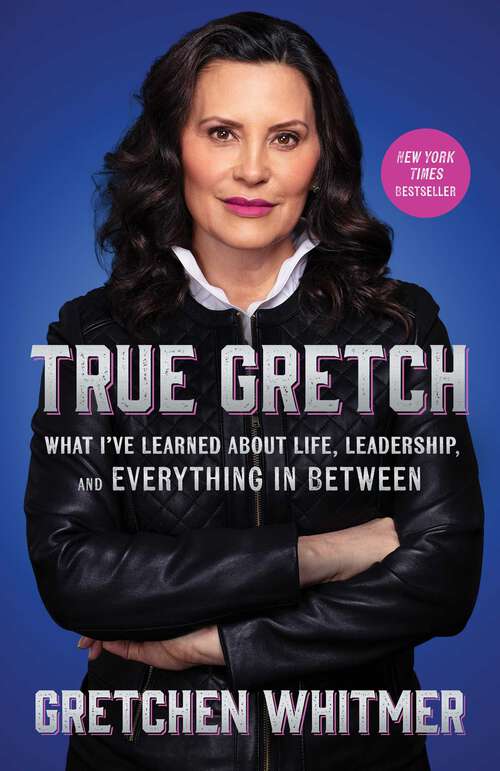 Book cover of True Gretch: What I've Learned About Life, Leadership, and Everything in Between