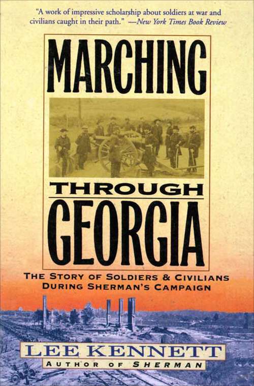 Book cover of Marching Through Georgia: The Story of Soldiers & Civilians During Sherman's Campaign