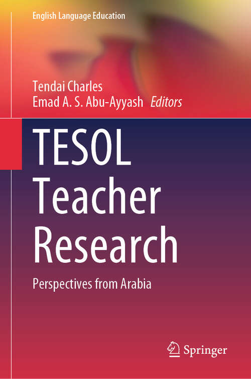 Book cover of TESOL Teacher Research: Perspectives from Arabia (English Language Education #35)