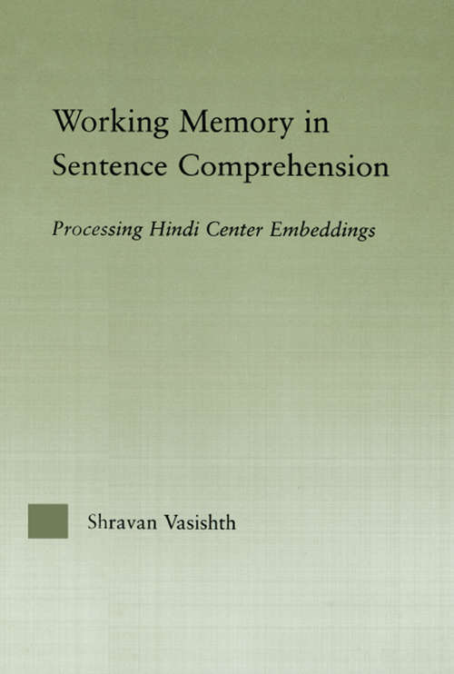 Book cover of Working Memory in Sentence Comprehension: Processing Hindi Center Embeddings