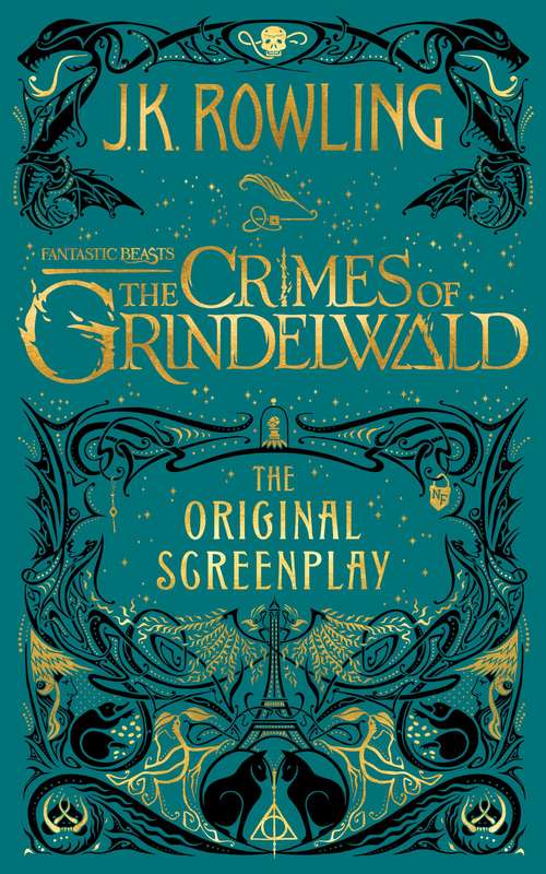 Book cover of Fantastic Beasts: The Crimes of Grindelwald - The Original Screenplay (Harry Potter)