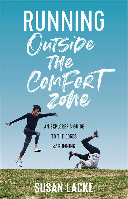 Book cover of Running Outside the Comfort Zone: An Explorer's Guide to the Edges of Running