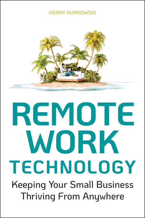 Book cover of Remote Work Technology: Keeping Your Small Business Thriving From Anywhere