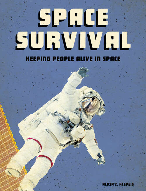 Book cover of Space Survival: Keeping People Alive In Space (Future Space Ser.)