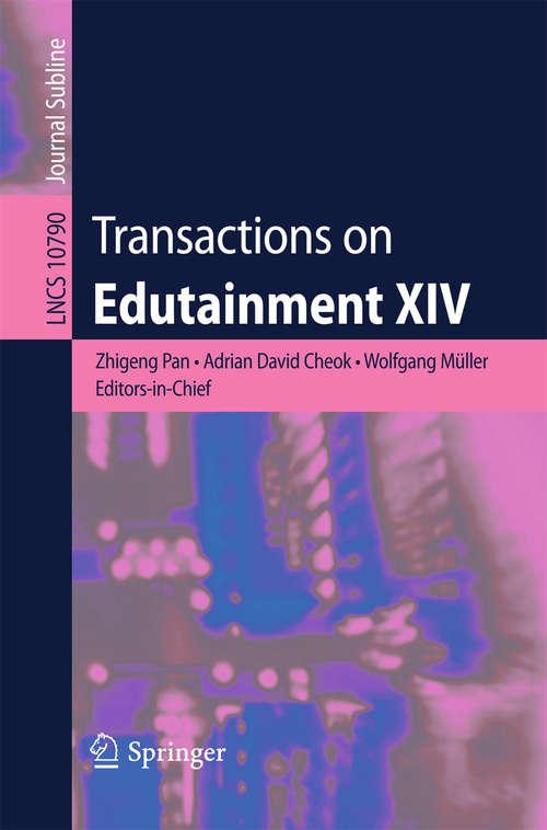 Book cover of Transactions on Edutainment XIV (Lecture Notes in Computer Science #10790)