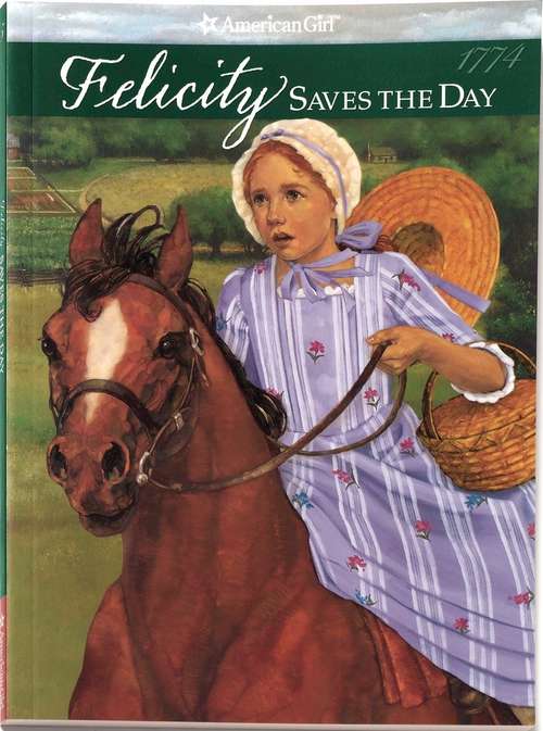 Book cover of Felicity Saves the Day: A Summer Story (American Girls  #5)