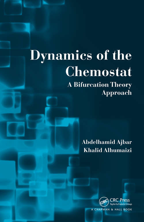 Book cover of Dynamics of the Chemostat: A Bifurcation Theory Approach (1)