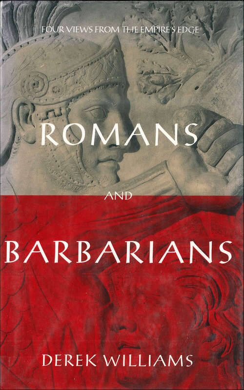 Book cover of Romans and Barbarians: Four Views from the Empire's Edge
