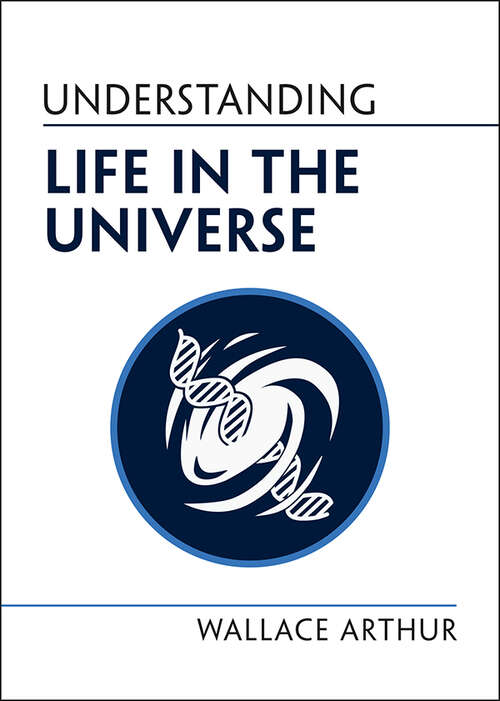 Book cover of Understanding Life in the Universe (Understanding Life)