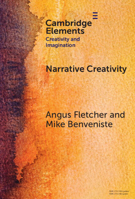 Book cover of Narrative Creativity: An Introduction to How and Why (Elements in Creativity and Imagination)