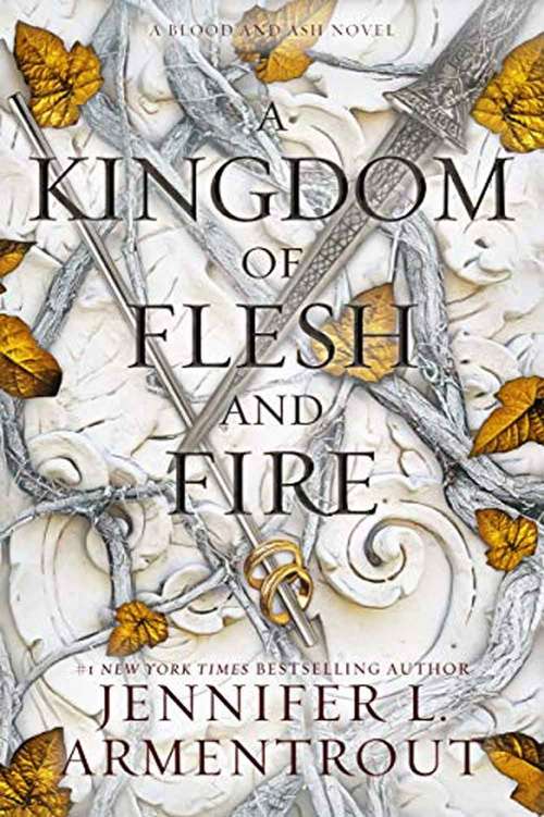 Book cover of A Kingdom Of Flesh And Fire: A Blood And Ash Novel