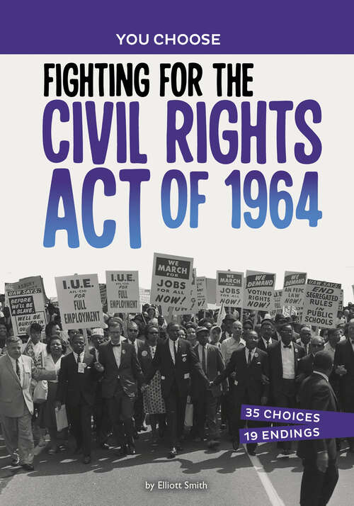 Book cover of Fighting for the Civil Rights Act of 1964: A History Seeking Adventure (You Choose: Seeking History Ser.)