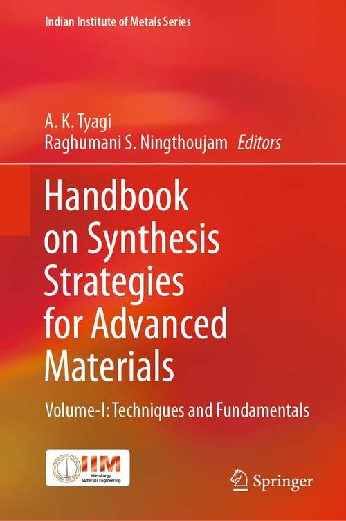 Book cover of Handbook on Synthesis Strategies for Advanced Materials: Volume-I: Techniques and Fundamentals (1st ed. 2021) (Indian Institute of Metals Series)