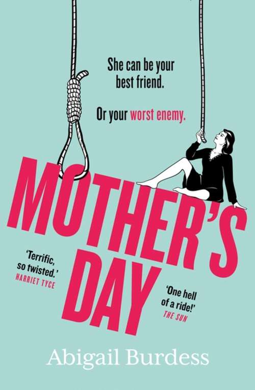 Book cover of Mother's Day: Discover a mother like no other in this compulsive, page-turning thriller