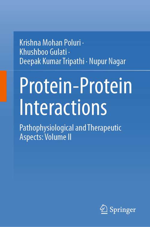 Book cover of Protein-Protein Interactions: Pathophysiological and Therapeutic Aspects: Volume II (1st ed. 2023)