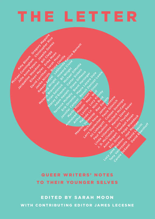 Book cover of The Letter Q: Queer Writers' Notes to Their Younger Selves