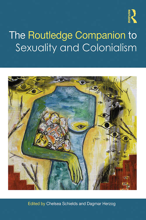 Book cover of The Routledge Companion to Sexuality and Colonialism (Routledge Companions to Gender)