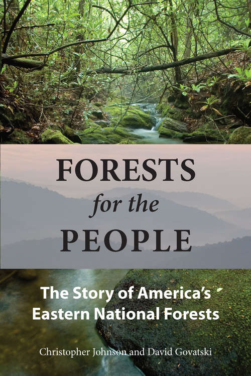Book cover of Forests for the People: The Story of America's Eastern National Forests (2)