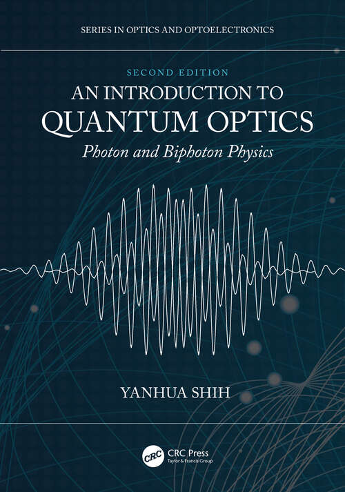 Book cover of An Introduction to Quantum Optics: Photon and Biphoton Physics (2) (Series in Optics and Optoelectronics)