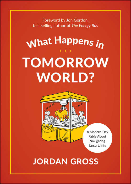 Book cover of What Happens in Tomorrow World?: A Parable About Navigating Uncertainty