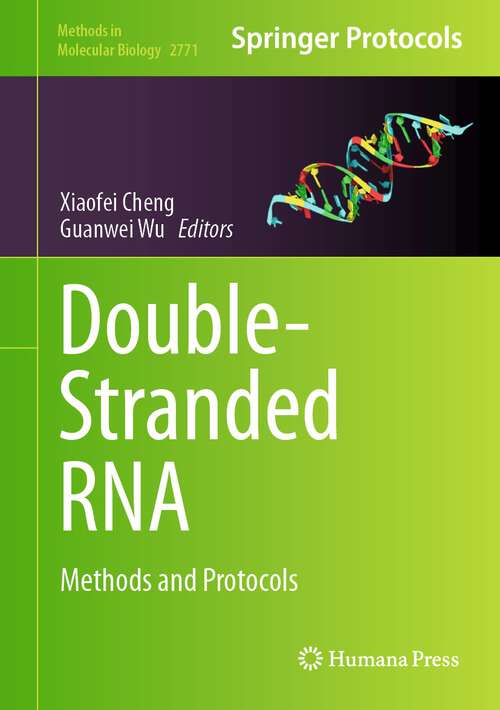 Book cover of Double-Stranded RNA: Methods and Protocols (1st ed. 2024) (Methods in Molecular Biology #2771)