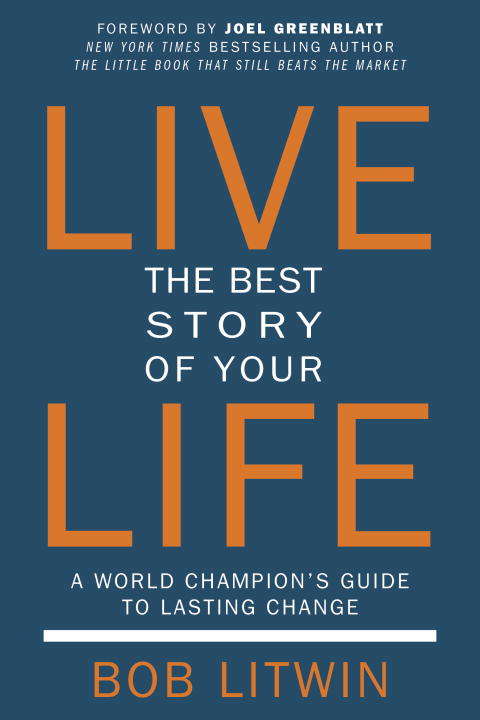 Book cover of Live the Best Story of Your Life: A World Champion's Guide to Lasting Change