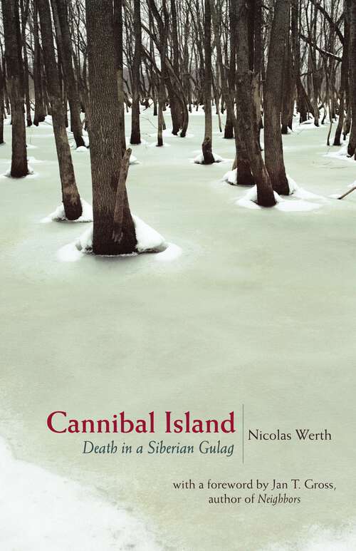 Book cover of Cannibal Island: Death in a Siberian Gulag (Human Rights And Crimes Against Humanity Ser. #2)