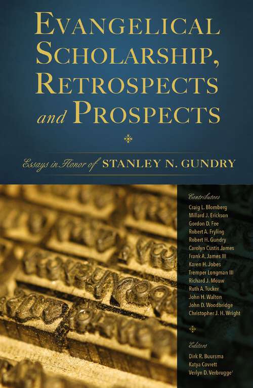 Book cover of Evangelical Scholarship, Retrospects and Prospects: Essays in Honor of Stanley N. Gundry