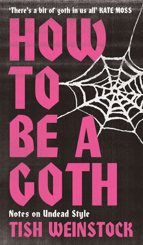 Book cover of How to Be a Goth: Notes on Undead Style