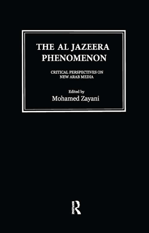 Book cover of Al Jazeera Phenomenon: Critical Perspectives on New Arab Media