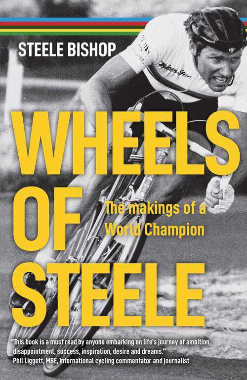 Book cover of Wheels of Steele: The makings of a world champion
