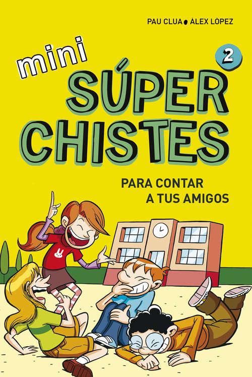 Book cover of Mini Súperchistes para contar a tus amigos (Mini Súperchistes 2) (Mini Súperchistes: Volumen 2)