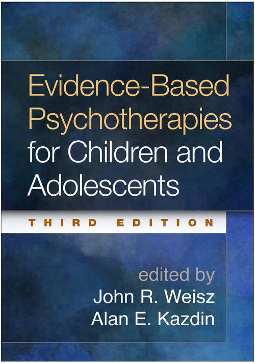 Book cover of Evidence-Based Psychotherapies for Children and Adolescents, Third Edition