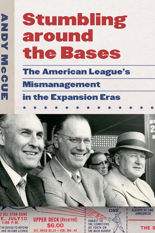 Book cover of Stumbling around the Bases: The American League's Mismanagement in the Expansion Eras