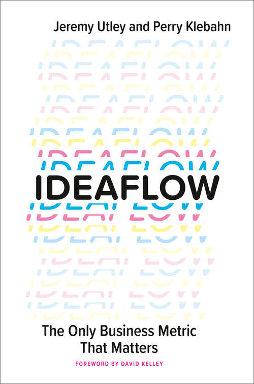 Book cover of Ideaflow: The Only Business Metric That Matters