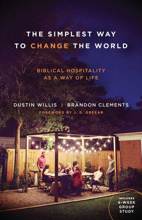 Book cover of The Simplest Way to Change the World: Biblical Hospitality as a Way of Life