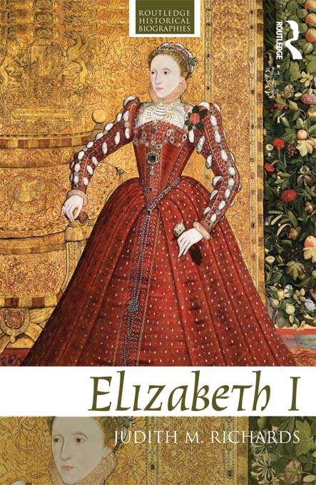 Book cover of Elizabeth I (Routledge Historical Biographies)