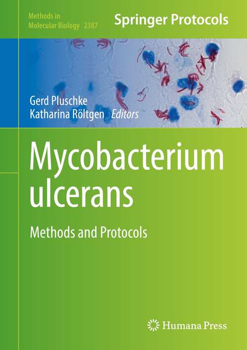 Book cover of Mycobacterium ulcerans: Methods and Protocols (1st ed. 2022) (Methods in Molecular Biology #2387)