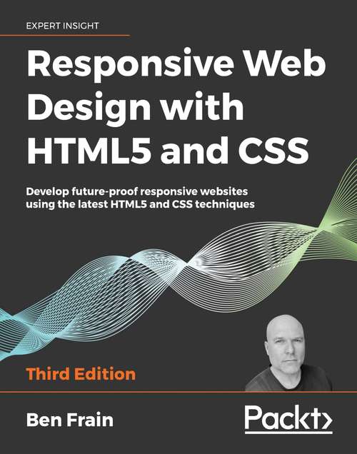 Book cover of Responsive Web Design with HTML5 and CSS: Develop future-proof responsive websites using the latest HTML5 and CSS techniques, 3rd Edition (3)